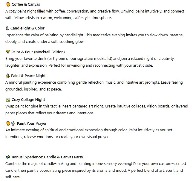Coffee + Canvas Events aren't the only creative workshop experiences available through ACleaverArt!!!

Coffee + Canvas–style guided sessions
Cozy, beginner-friendly, reflective art-making (Private bookings available for small groups through shop only!)

Interactive Art Stations
Hands-on, take-home creative activities
Examples: watercolor minis, collage prompts, intuitive art cards, or shared community canvases

DIY Art Kit Bar 
Build-your-own art kits
Ideal for cafés, schools, parties, and community events

Upcycled Kids’ Craft Station
Imaginative craft table using accessible, recycled materials
Designed for younger participants and family-friendly events

Charity-Focused Add-Ons (Optional)
Mini creative projects that support a local or aligned cause

Details discussed during planning. Email acleaverart@gmail.com subject "stations + addons" to start planning